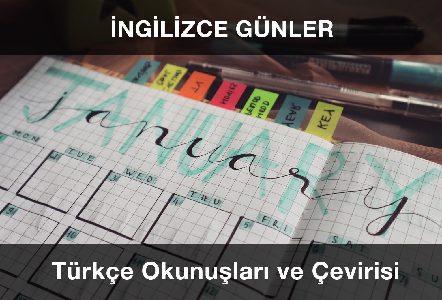 İngilizce Günler, Türkçe Okunuşları ve Anlamları