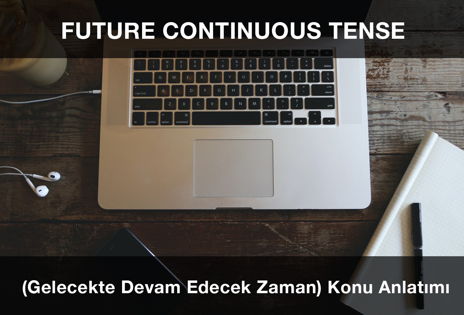 Future Continuous Tense (Gelecekte Devam Edecek Zaman) Konu Anlatımı