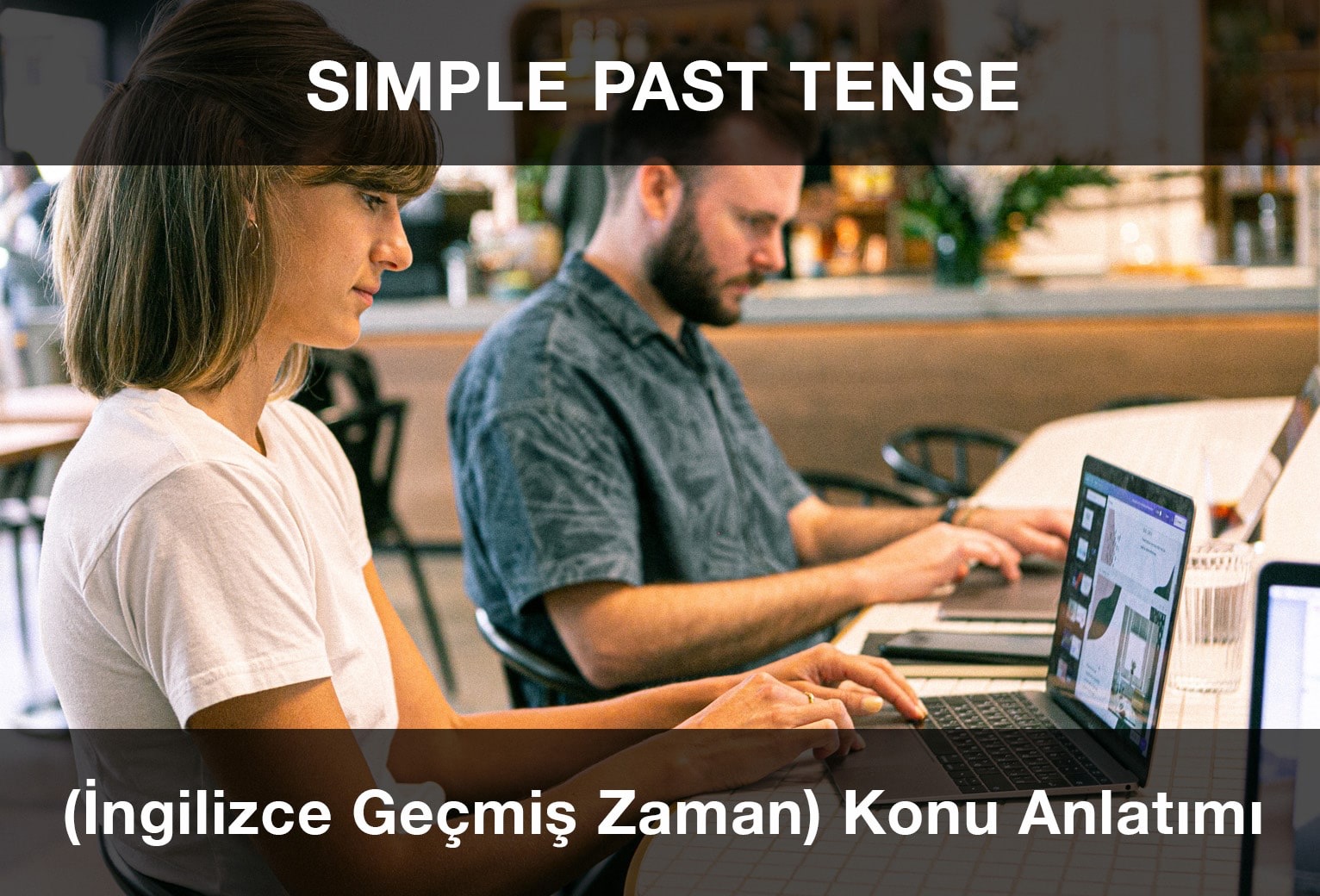 Simple Past Tense (İngilizce Geçmiş Zaman) Konu Anlatımı