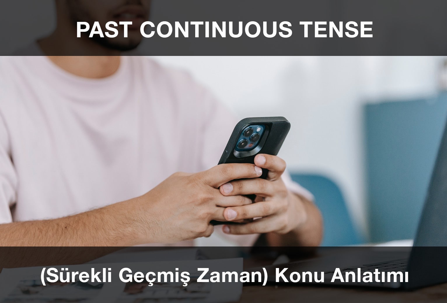 Past Continuous Tense (Sürekli Geçmiş Zaman) Konu Anlatımı