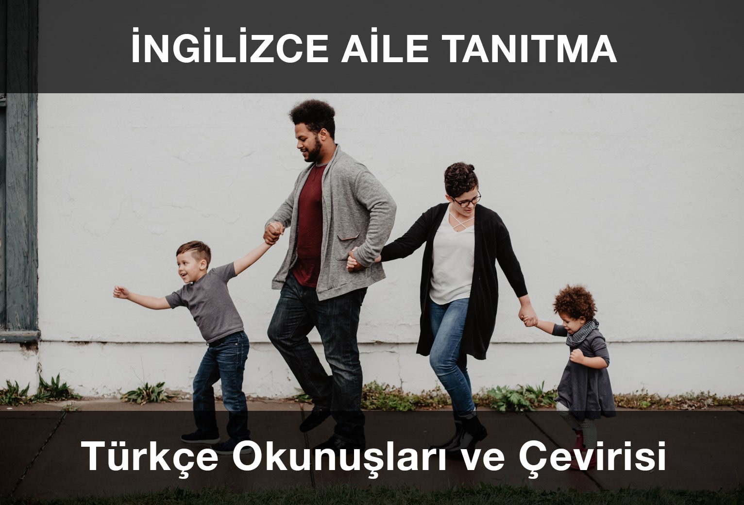 İngilizce Aile Tanıtma ve Aile Üyelerinin İngilizce Yazılışları