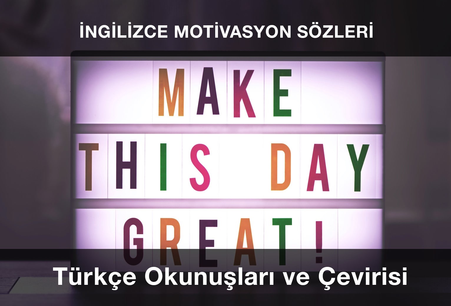 İngilizce Motivasyon Sözleri ve Türkçe Anlamları