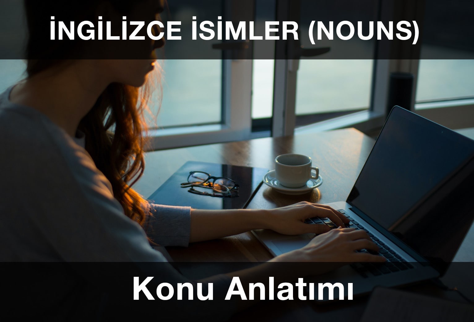 İngilizce İsimler (Nouns): Detaylı Konu Anlatımı ve Örnek Cümleler