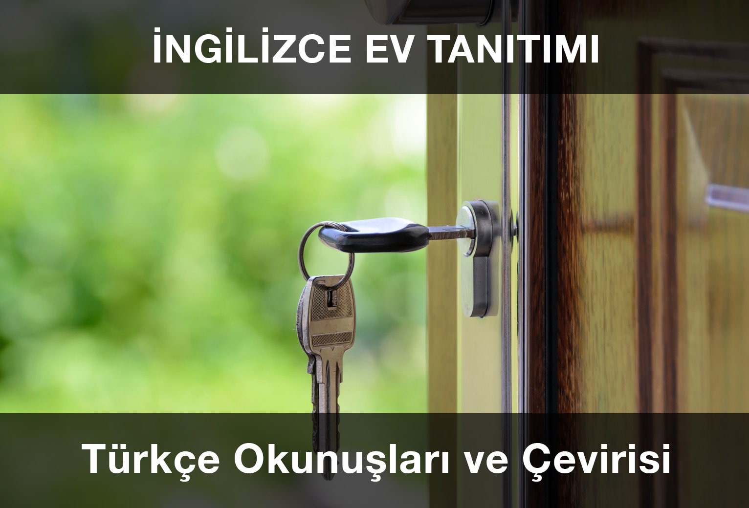 İngilizce Ev Tanıtımı, Evin Bölümleri Türkçe Anlamları ve Okunuşları