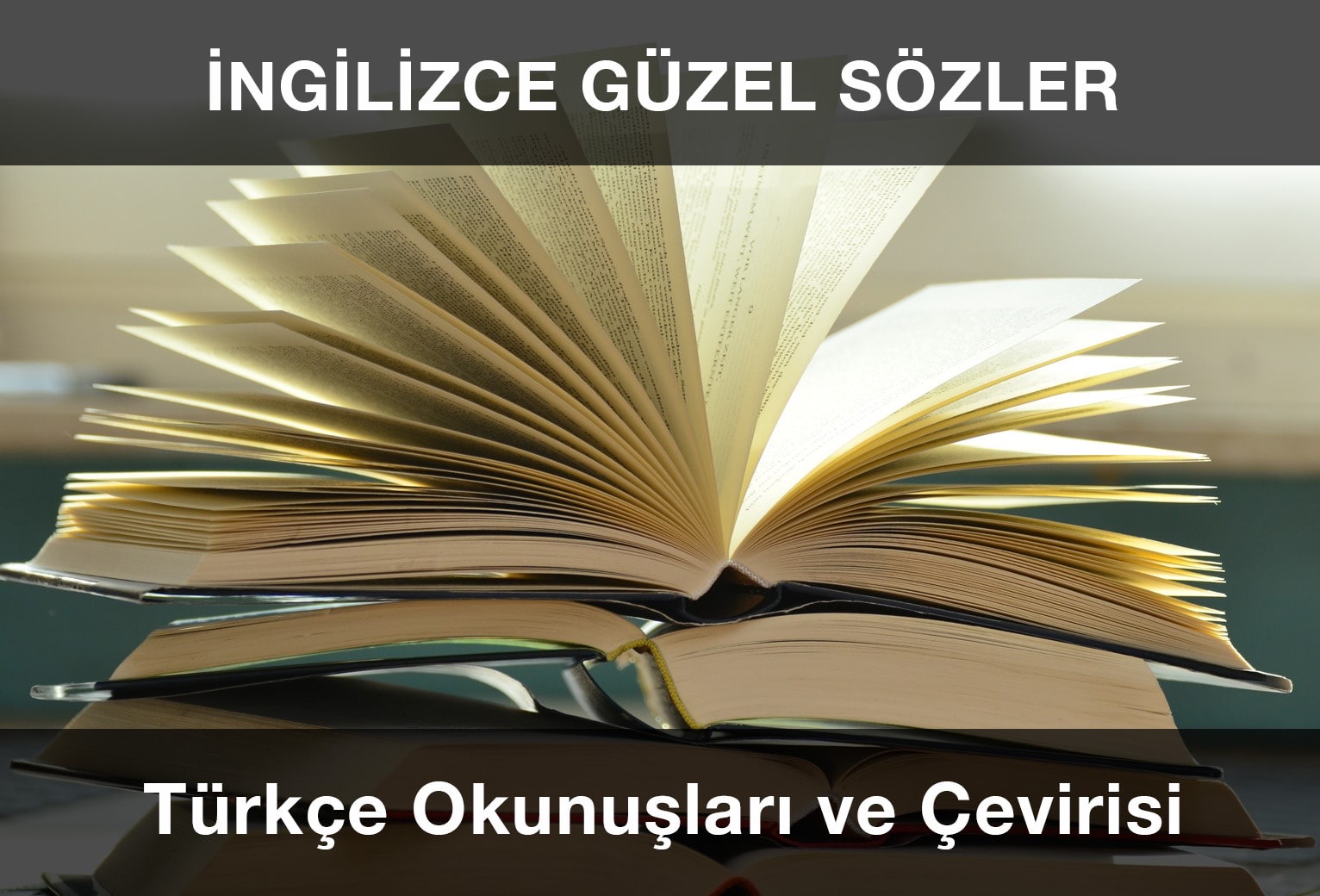 İngilizce Güzel Sözler ve Türkçe Anlamları