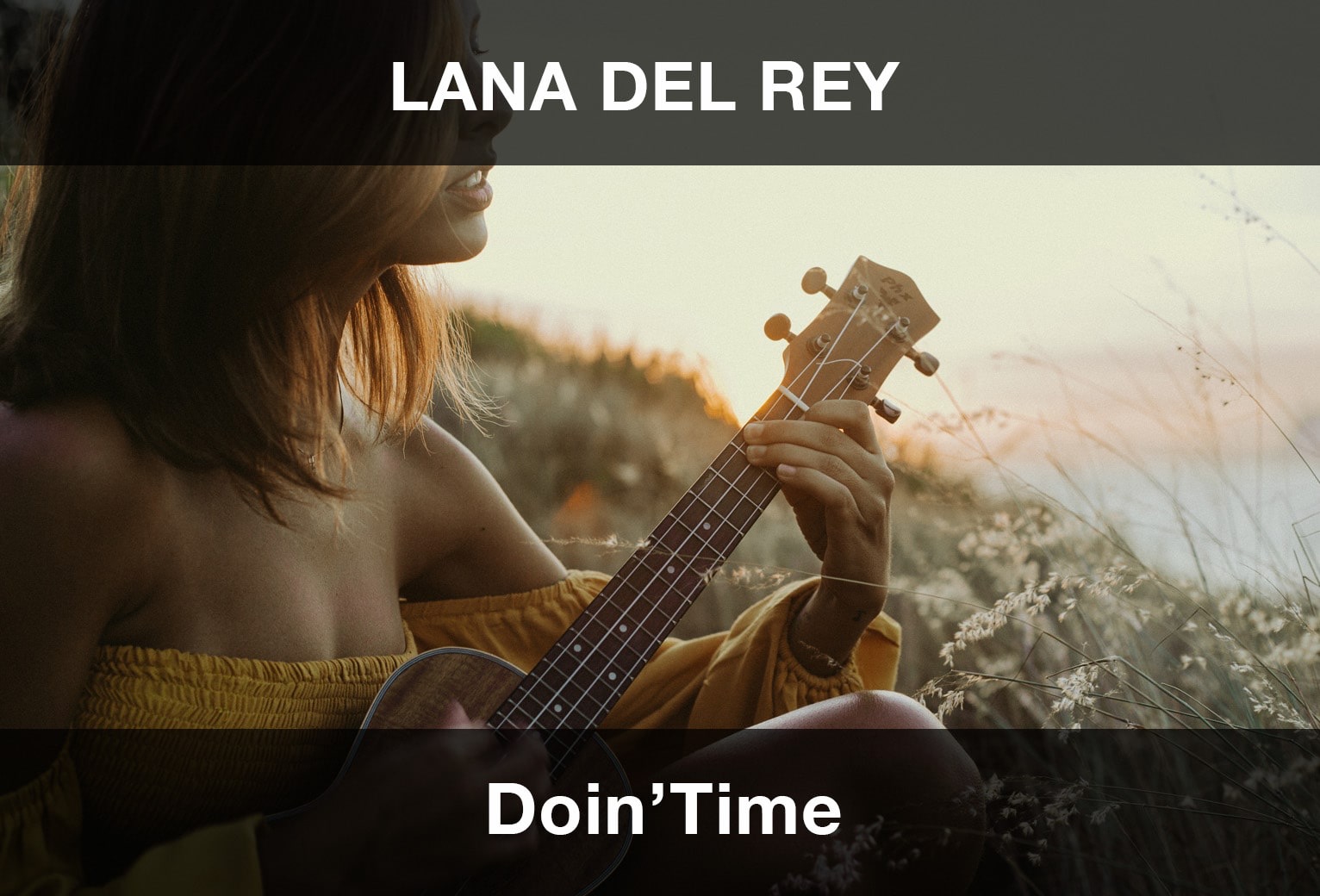 Lana Del Rey - Doin’ Time Şarkı Sözleri Türkçe Çeviri