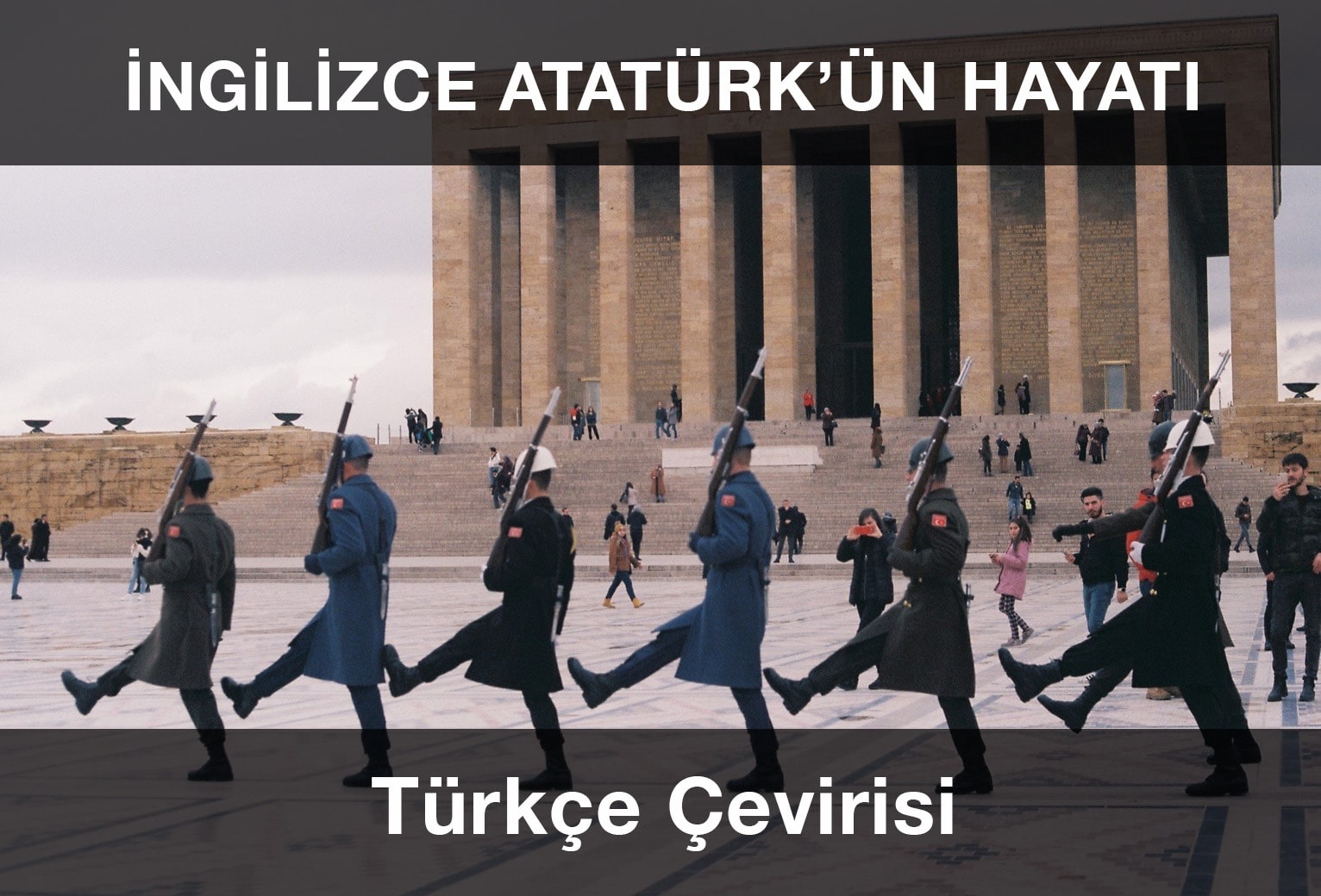 Atatürk’ün Hayatı İngilizce ve Türkçe