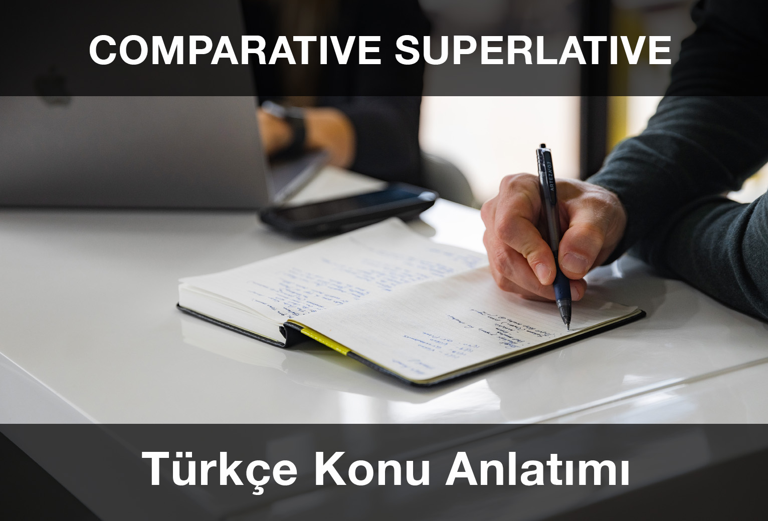 Comparative – Superlative İngilizce Türkçe Detaylı Konu Anlatımı ve Örnek Cümleler