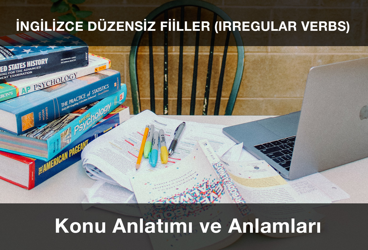 İngilizce Düzensiz Fiiller (Irregular Verbs) Konu Anlatımı ve Anlamları