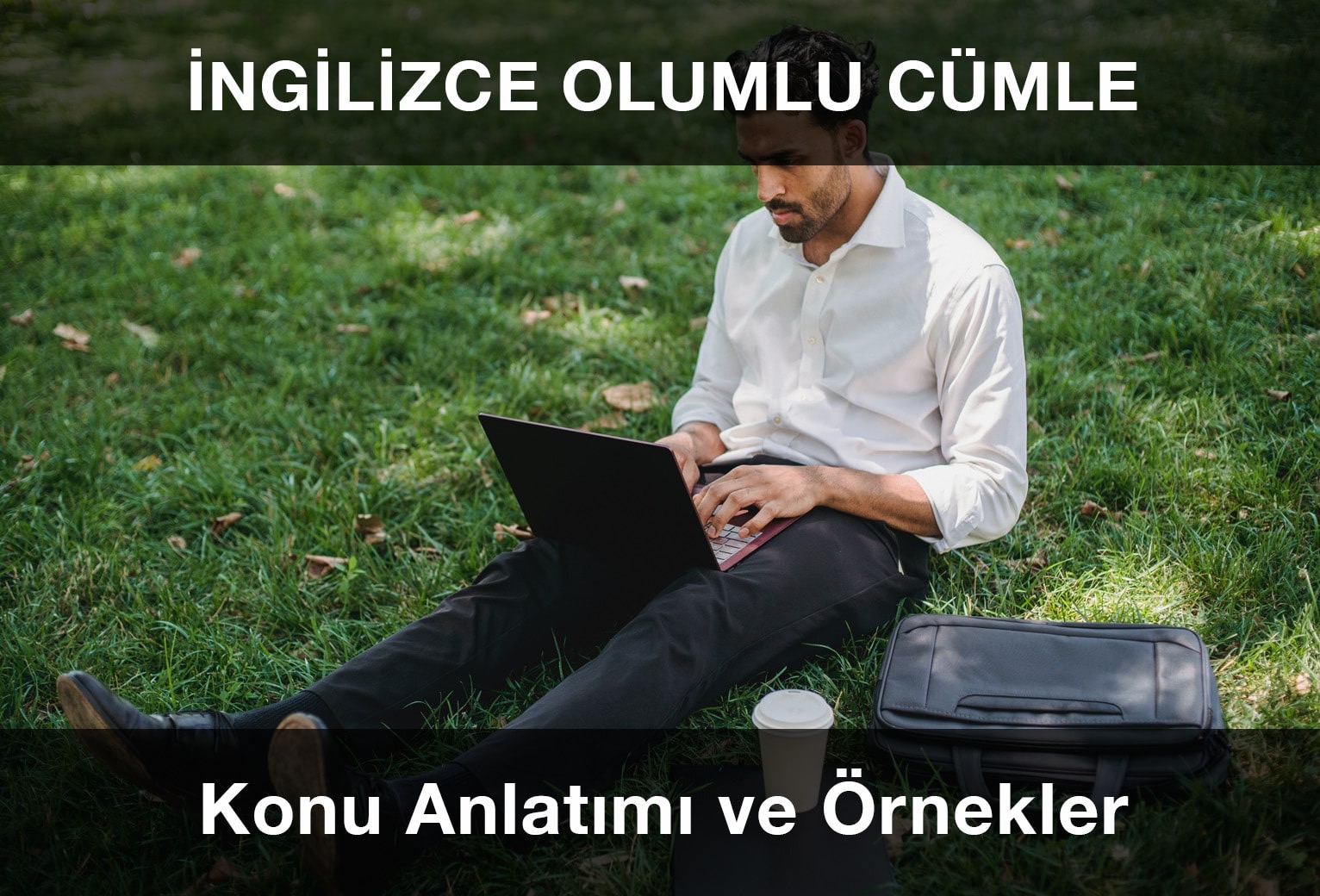 İngilizce Olumlu Cümle Detaylı Konu Anlatımı ve Örnekler