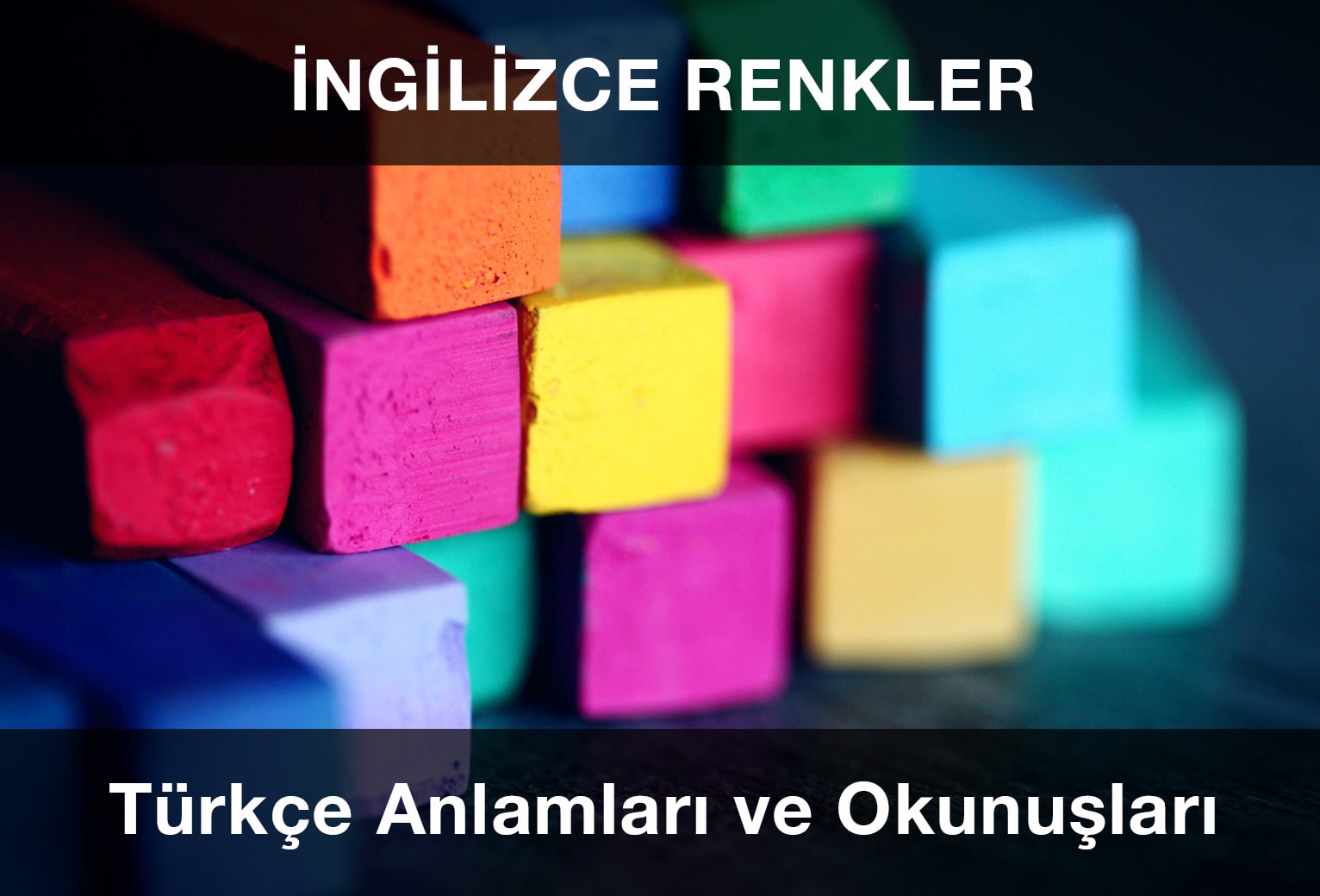 İngilizce Renkler, Türkçe Anlamları ve Okunuşları