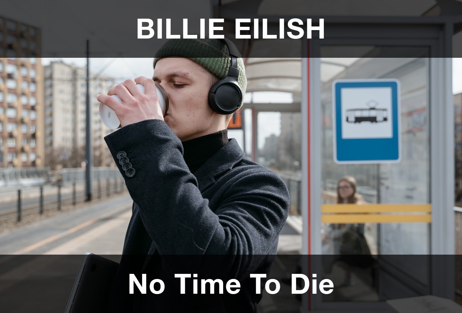Billie Eilish - No Time To Die Şarkı Sözleri Türkçe Çeviri