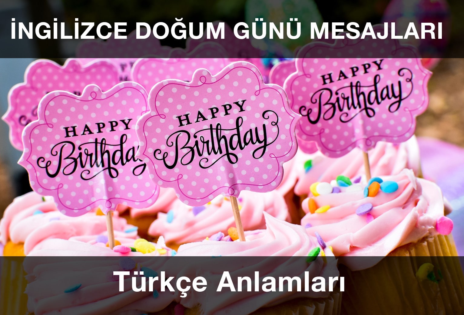 İngilizce Doğum Günü Mesajları ve Anlamları