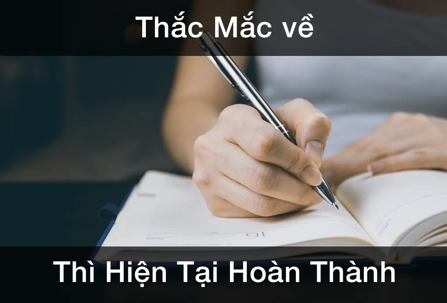 Thắc Mắc về Thì Hiện Tại Hoàn Thành (2024 mới) - EnglishCentral Blog