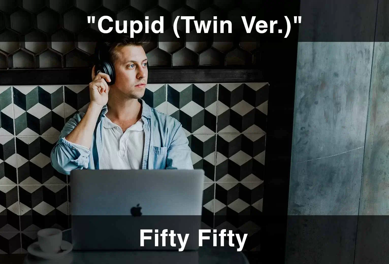 Meaning of FIFTY FIFTY - Cupid (Twin Version) (Tradução em Português) by  Genius Brasil Traduções