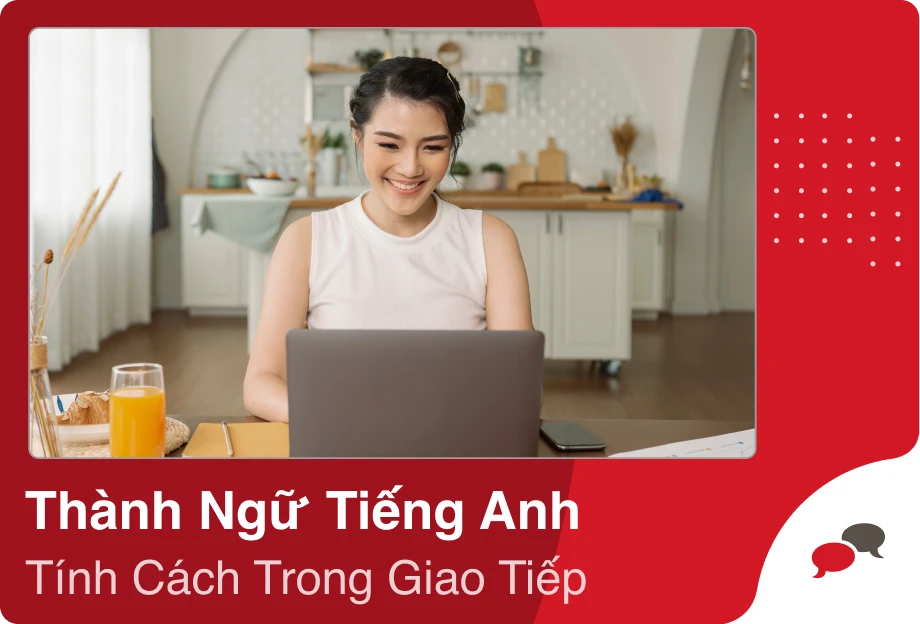 Khi giao tiếp bằng tiếng Anh, việc mô tả tính cách con người không chỉ dừng lại ở những từ vựng đơn lẻ như kind, friendly, shy, mà còn có thể được thể hiện một cách sinh động, hình tượng thông qua thành ngữ (idioms). Những cụm từ này không chỉ giúp người học mở rộng vốn từ mà còn tăng khả năng sử dụng ngôn ngữ tự nhiên, giống người bản ngữ hơn.