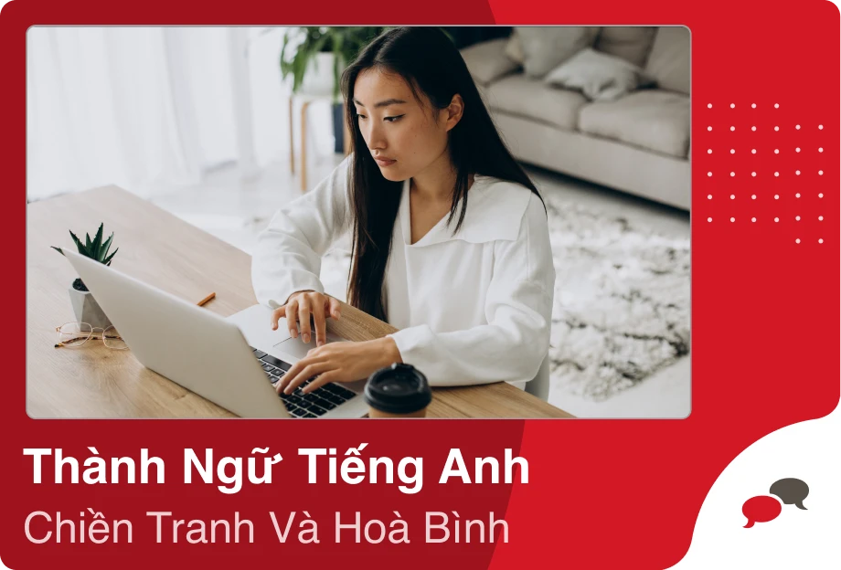Trong tiếng Anh, chủ đề “chiến tranh và hòa bình” không chỉ phản ánh bối cảnh lịch sử và chính trị, mà còn được thể hiện dưới dạng ẩn dụ qua nhiều thành ngữ độc đáo. Những cụm từ này không giới hạn trong các văn bản học thuật hay diễn đàn chính trị, mà còn được sử dụng rộng rãi trong giao tiếp hằng ngày để diễn tả xung đột, hòa giải, cạnh tranh hoặc thỏa hiệp. Việc học và vận dụng những thành ngữ này sẽ giúp người học không chỉ mở rộng vốn từ mà còn nâng cao khả năng hiểu sâu văn hóa và giao tiếp bằng tiếng Anh một cách linh hoạt, tự nhiên hơn.
