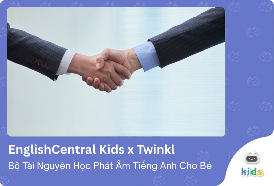 Twinkl – nền tảng tài nguyên giáo dục toàn cầu, đã kết hợp cùng EnglishCentral Kids – ứng dụng học tiếng Anh qua video tương tác hàng đầu thế giới, để tạo ra Bộ Tài Nguyên Học Phát Âm Tiếng Anh Cho Bé Mới Bắt Đầu. Sự kết hợp này mang đến giải pháp học phát âm toàn diện, kết nối giữa giáo cụ minh họa trực quan của Twinkl và công nghệ chấm điểm phát âm bằng AI thông minh của EnglishCentral, giúp trẻ học đúng – nhớ lâu – nói chuẩn – tự tin giao tiếp.