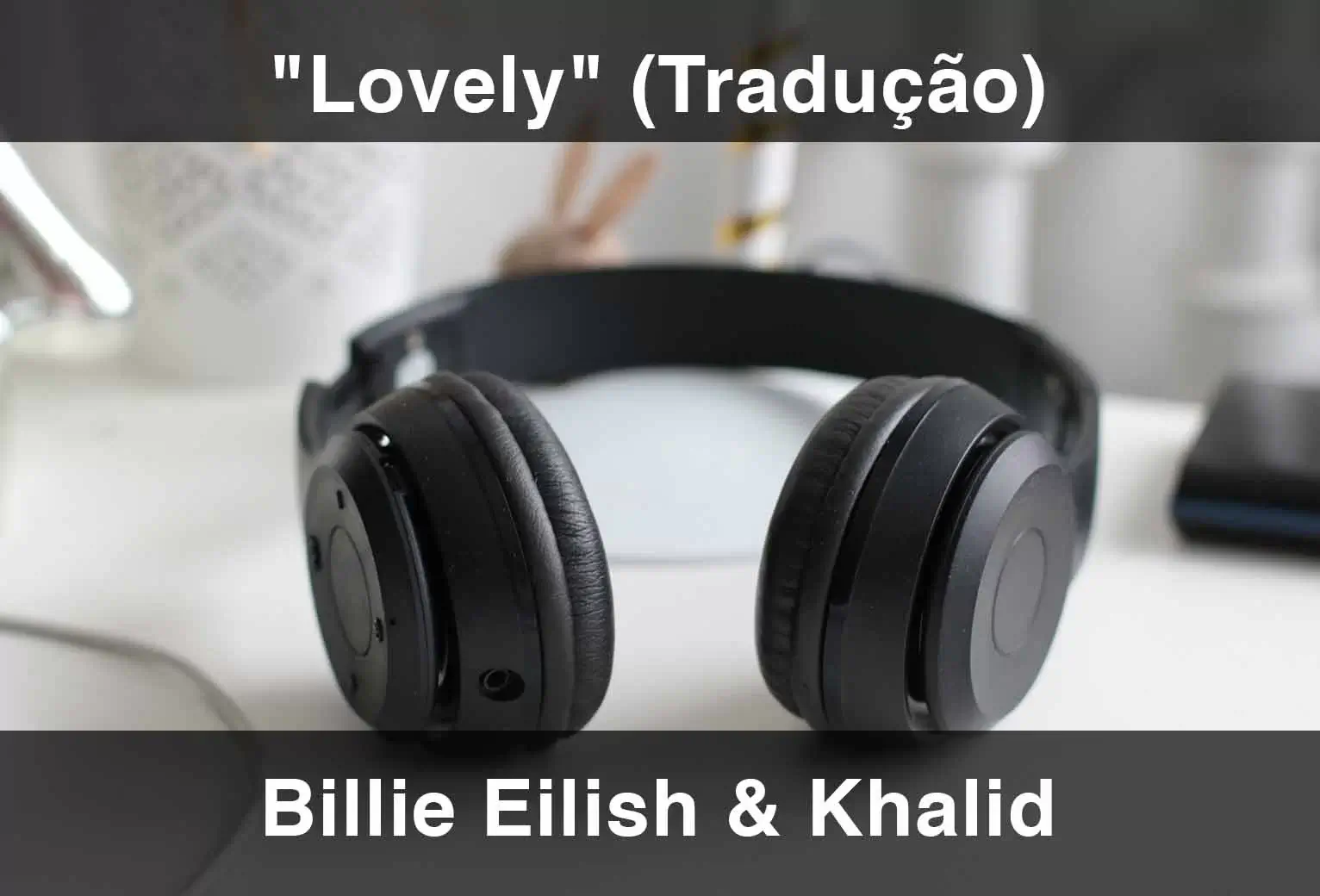 Billie Eilish, Khalid - lovely (Tradução/Legendado) 