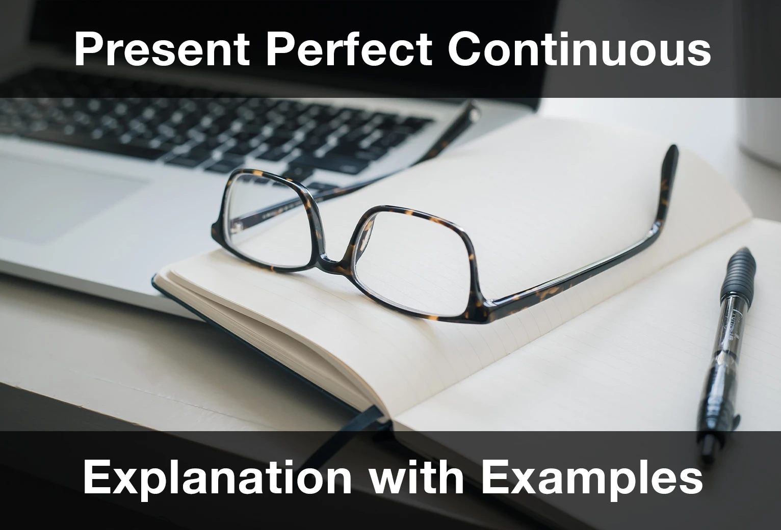 The Present Perfect Continuous in English: Connections