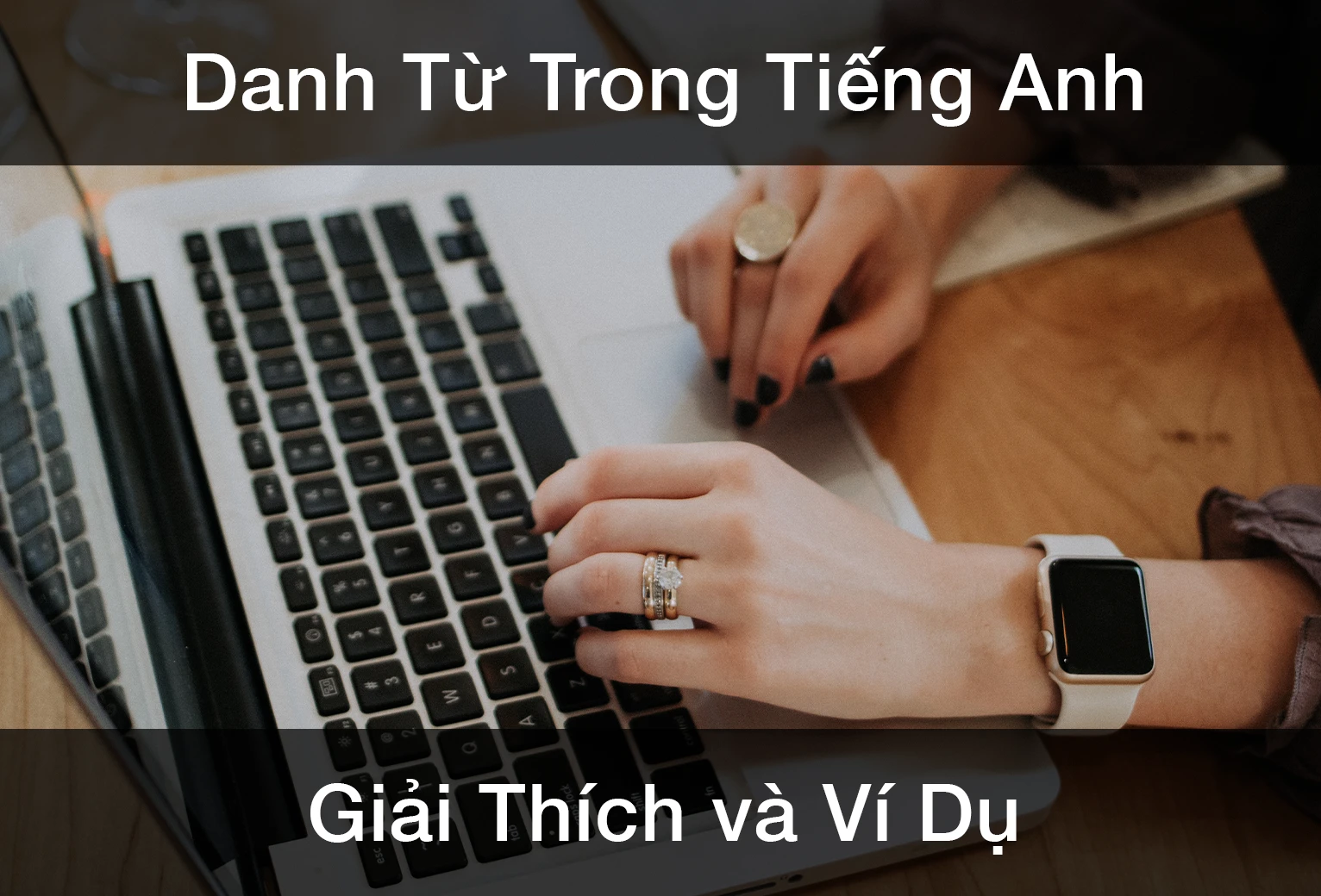 Danh Từ Trong Tiếng Anh (2024 mới) - EnglishCentral Blog