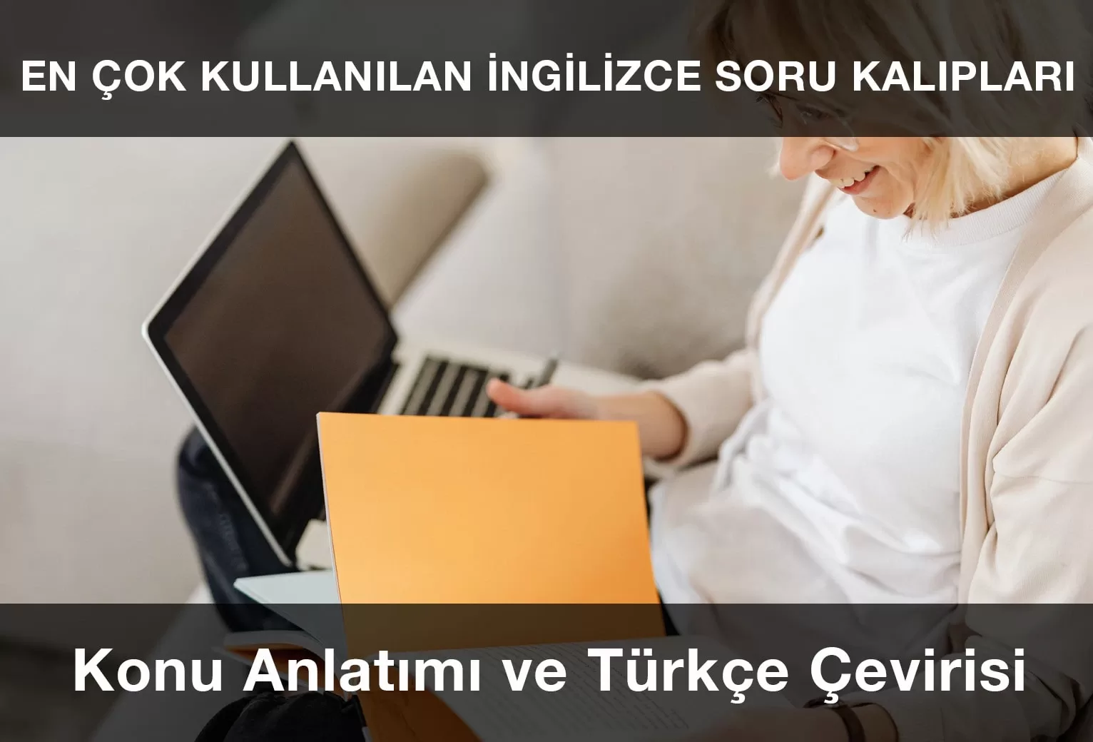 En Çok Kullanılan İngilizce Soru Kalıpları ve Cümleleri